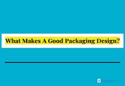 What Makes A Good Packaging Design PowerPoint Presentation