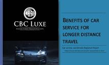 Benefits of Car Service For Longer Distance Travel PowerPoint Presentation