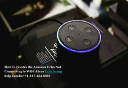 Alexa Echo Not Connecting to WiFi-Get Solved Now Powerpoint Presentation