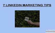 7 LINKEDIN MARKETING TIPS PowerPoint Presentation