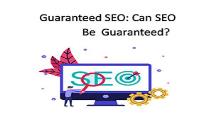 Guaranteed SEO-Can SEO Be Guaranteed PowerPoint Presentation