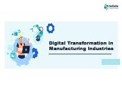 Digital Transformation in Manufacturing Industries Powerpoint Presentation