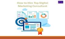 How to Hire Top Digital Marketing Consultant PowerPoint Presentation