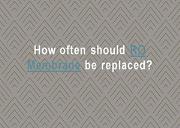 How often Should RO Membrane be Replaced Powerpoint Presentation
