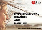 Hyperhormonal Changes and Hair Loss Powerpoint Presentation