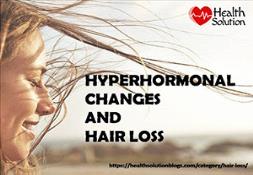 Hyperhormonal Changes and Hair Loss Powerpoint Presentation