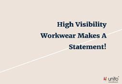 High Visibility Workwear Makes A Statement Powerpoint Presentation
