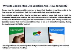 What Is Google Map Live Location And How To Use It PowerPoint Presentation