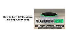 How to Turn Off the Alexa blinking Green Ring PowerPoint Presentation