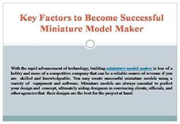 Key Factors to Become Successful Miniature Model Maker PowerPoint Presentation