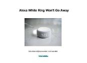 Get Solved-Alexa White Ring will not Go Away Powerpoint Presentation