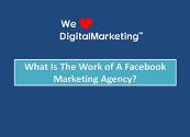 What Is The Work of A Facebook Marketing Agency? Powerpoint Presentation