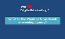 What Is The Work of A Facebook Marketing Agency? PowerPoint Presentation