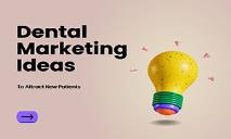 Dental Marketing Ideas To Attract New Patients PowerPoint Presentation