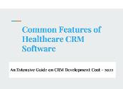 Coommon Fatures of Healthcare CRM Software Powerpoint Presentation
