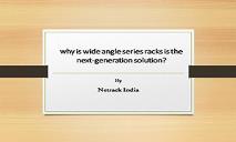 Why is wide angle series racks is the next-generation solution PowerPoint Presentation