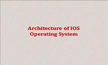 Architecture of IOS Operating System PowerPoint Presentation