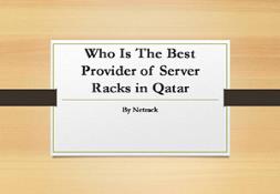 Who is the Best Provider of Server Racks in Qatar Powerpoint Presentation