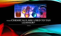 What Chemicals are Used to Tan Leather PowerPoint Presentation