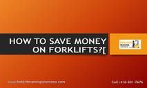 How To Save Money On Forklifts? PowerPoint Presentation