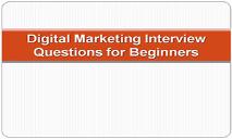 Digital Marketing Interview Questions for Beginners PowerPoint Presentation