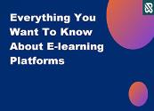 Everything You Want To Know About E-learning Platforms Powerpoint Presentation