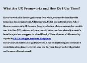What Are UX Frameworks and How Do I Use Them Powerpoint Presentation