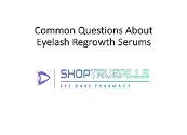 Common Questions About Eyelash Regrowth Serums Powerpoint Presentation