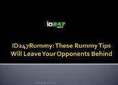 ID247Rummy-These Rummy Tips Will Leave Your Opponents Behind Powerpoint Presentation