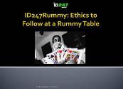 ID247Rummy-Ethics to Follow at a Rummy Table Powerpoint Presentation