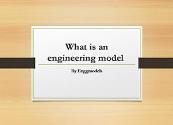 What is an Engineering Model Powerpoint Presentation