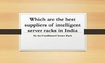 Which are the best suppliers of intelligent server racks in India PowerPoint Presentation