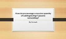 Massive quantity of cabling during IT passive networking PowerPoint Presentation
