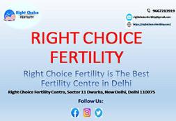 Right Choice Fertility is The Best Fertility Centre in Delhi PowerPoint Presentation