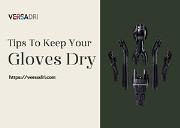 Tips To Keep Your Gloves Dry Powerpoint Presentation