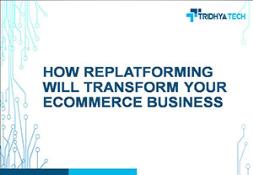 Replatforming Ecommerce Business PowerPoint Presentation