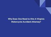 Why Does One Need to Hire A Virginia Motorcycle Accident Attorney Powerpoint Presentation