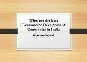 What are the best Ecommerce Development Companies in India Powerpoint Presentation