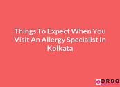 Things To Expect When You Visit An Allergy Specialist In Kolkata Powerpoint Presentation