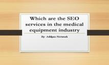 Which are the SEO services in the medical equipment industry PowerPoint Presentation