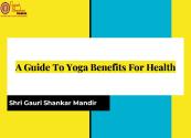 A Guide To Yoga Benefits For Health Powerpoint Presentation
