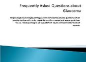 Frequently Asked Questions about Glaucoma Powerpoint Presentation