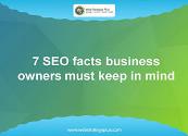 7 SEO Facts Business Owners must Keep in Mind Powerpoint Presentation