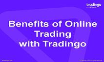 Benefits of Online Trading-Tradingo PowerPoint Presentation