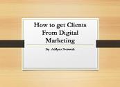 How to get Clients From Digital Marketing Powerpoint Presentation