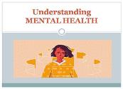 Understanding Mental Health Powerpoint Presentation