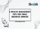 3 Wealth Management Tips for Small Business Owners Powerpoint Presentation