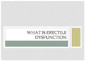 What is Erectile Dysfunction Powerpoint Presentation