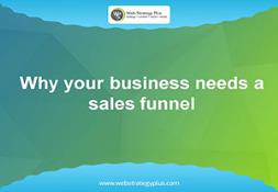 Why Your Business Needs a Sales Funnel Powerpoint Presentation