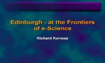 Edinburgh (At the Frontiers of e-Science) PowerPoint Presentation
